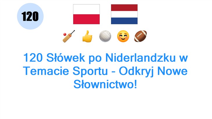 120 Słówek po Niderlandzku w Temacie Sportu - Odkryj Nowe Słownictwo!